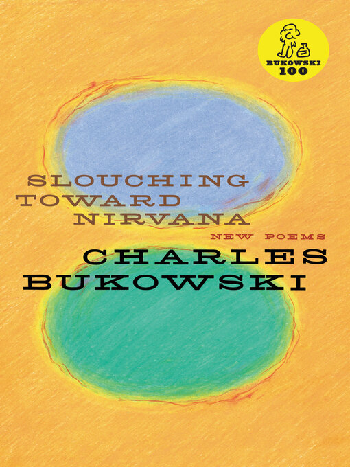 Title details for Slouching Toward Nirvana by Charles Bukowski - Wait list